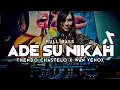 Download Lagu DJ VIRAL ADE SU NIKAH (FULL BASS) THENDO CHASTELO X WAN VENOX BASSGANGGA REMIX 2023‼️