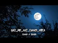Download Lagu GALI_ME_AAJ_CHAND_NIKLA_ ~Love Song | Slowed × Reverb | Hindi lofi...Song [Alka Yagnik ✔