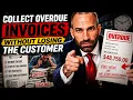 How to Collect Overdue Invoices Without Losing the Customer
