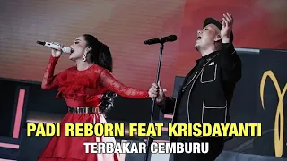 PADI REBORN FEAT KRISDAYANTI - TERBAKAR CEMBURU LIVE TRANS 7