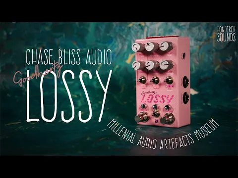 Chase Bliss Lossy Digital LoFi | Delicious Audio