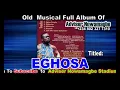 ADVISER NOWAMAGBE Old Musical Full Album Titled EGIAU PEOPLE