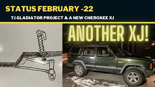 TJ Gladiator status February - 22 I BOUGHT ANOTHER XJ