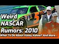 Weird NASCAR Rumors 2010 Finding Kasey Kahne A Ride And More Ep 11