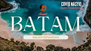 batam dalam kenangan cover nasyid suara persaudaraan nasyid islami channel