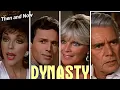 Dynasty Cast - Then and Now Characters Filming Locations Trivia
