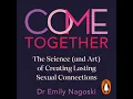 Come Together: The Science (and Art) of Creating Lasting Sexual Connections
