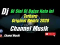 Download Lagu Dj Di Sini Di Batas Kota Ini ( Inginku Tuliskan Surat Untukmu ) 🔊 Terbaru Original Remix 2020