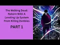 The Walking Dead Reborn With A Leveling Up System From Killing Zombies PART 1