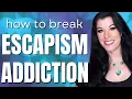 ESCAPISM ADDICTION - how to stop avoiding and escaping from life stopping emotional avoidance