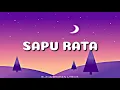 Download Lagu SAPU RATA - MK KClique feat Wolfy LIRIK