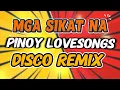 Download Lagu MGA SIKAT NA PINOY LOVESONGS DISCO REMIX