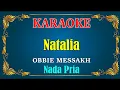 Download Lagu NATALIA - Obbie Messakh | KARAOKE HD - Nada Pria