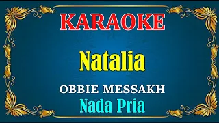 Download NATALIA - Obbie Messakh | KARAOKE HD - Nada Pria MP3