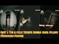 Lagu TTM X FELIX TROBOS RUMAH RARA PESUGIHAN POCONG❗#ttmreborn #ghosthunters #hantuindonesia 
