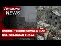 Download Lagu BREAKING NEWS - Kondisi Terkini Kota Tamra-Bat Yam Israel dan Tehran Iran usai Serangan Rudal