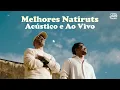 Natiruts | As melhores Acústico e Ao Vivo