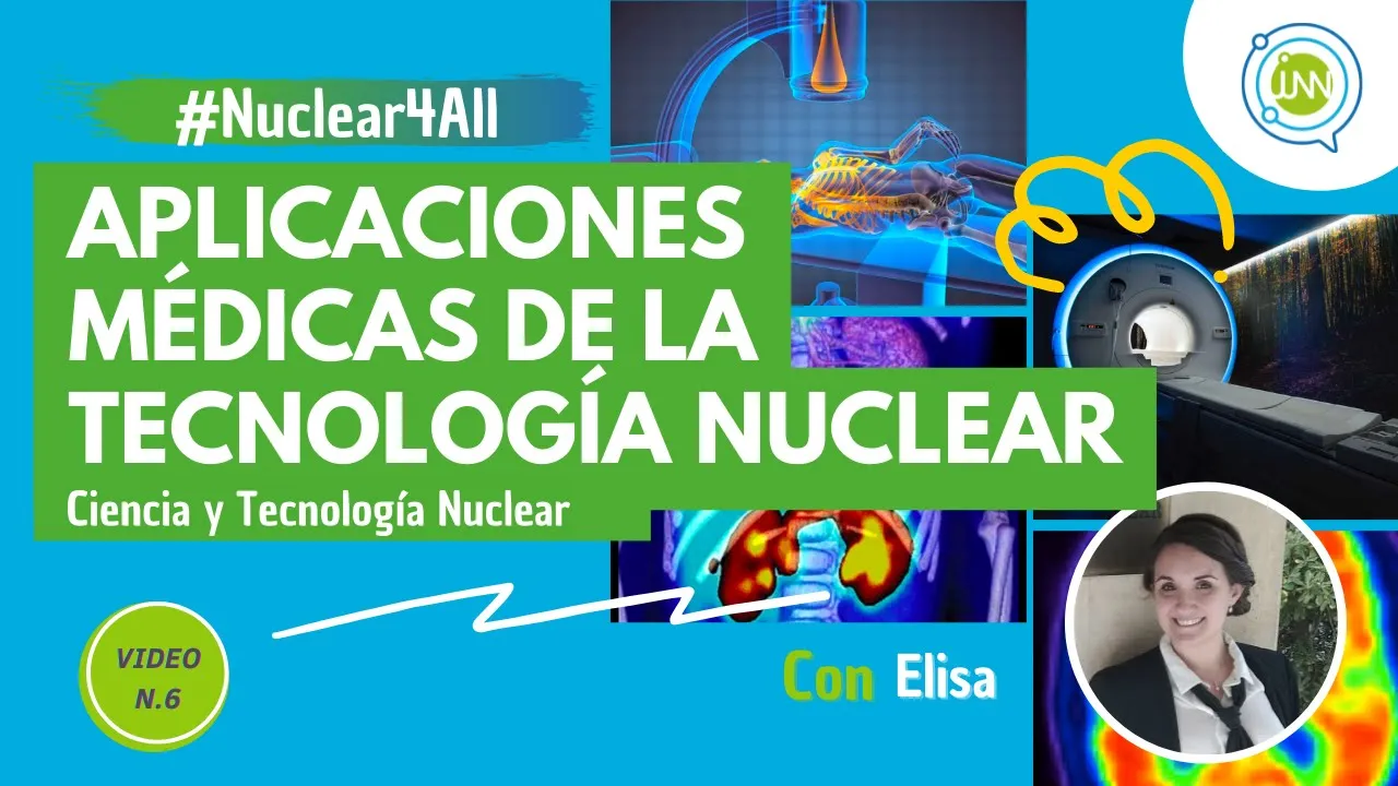 #6: Aplicaciones Médicas de la Tecnología Nuclear