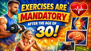 Exercises are mandatory after age 30 !
