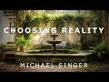 Download Lagu Michael Singer - Choosing Reality