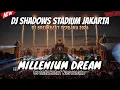 Lagu DJ MILLENIUM DREAM BREAKBEAT TERBARU 2026 FULL MELODY DJ SHADOWS STADIUM JAKARTA FULL NOSTALGIA