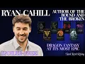 Dragon Fantasy At Its Most Epic - Ryan Cahill Spoiler-Free Discussion The Bound the Broken