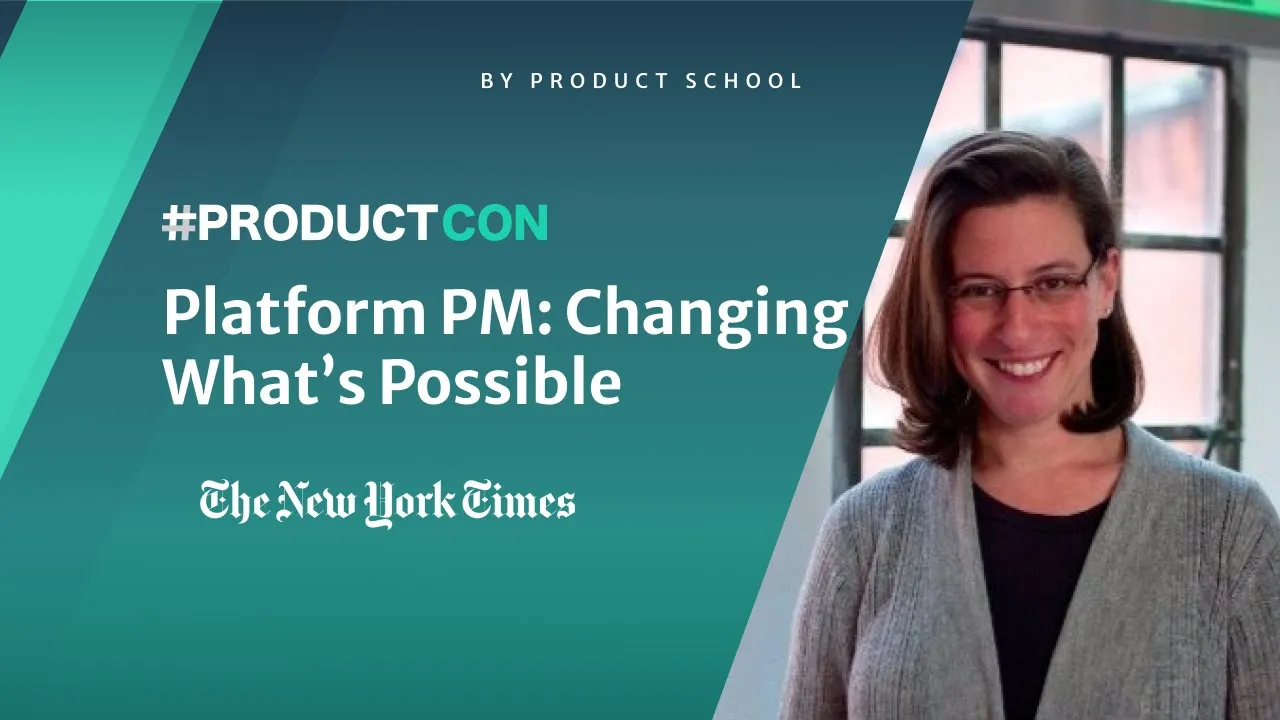 #ProductCon: Platform Product Management: Changing What’s Possible by The New York Times SVP of Prod - YouTube thumbnail