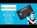 How to Cancel Merrick Bank Credit Card Online 2024