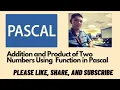 Addition and Product of Two Numbers Using Functions in Pascal