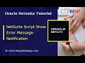 NetSuite Script Show Error Message Notification NetSuite Custom Notification NetSuite Configure