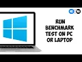 How to Run Benchmark Test On PC or Laptop Check Your Computer Performance