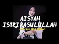 Download Lagu AISYAH ISTRI RASULULLAH - COVER BY NISA SABYAN