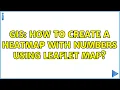 GIS How to create a heatmap with numbers using Leaflet map