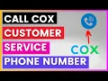 How To Find and Call Cox Customer Service Phone number in 2025