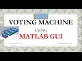 Voting machine with MATLAB GUI with source code