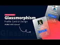 Real Glassmorphism Profile Card CSS Glassmorphism Card UI Design 2021
