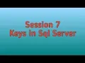 Session 7 - Keys in SQL Server