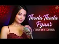 Download Lagu Thoda Thoda Pyaar | Song Cover By Diya Ghosh | Stebin Ben