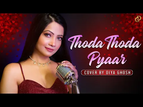 Download MP3 Thoda Thoda Pyaar | By Diya Ghosh | Stebin Ben