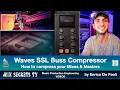 How to compress Mixes Masters - SSL BUSS COMP Waves English