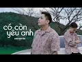 Download Lagu QUANG ĐĂNG TRẦN | cover - CÓ CÒN YÊU ANH | Nguyễn Kiều Oanh | 