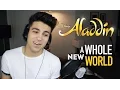 Download Lagu A WHOLE NEW WORLD ALADDIN Part (Male Part) | Daniel Coz
