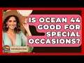 Is Ocean 44 Good For Special Occasions Everything About Phoenix
