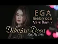 Download Lagu EGA GEBYCCA - DIKEJAR DOSA REMIX [OFFICIAL] MP3
