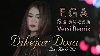 Download EGA GEBYCCA - DIKEJAR DOSA REMIX [OFFICIAL] MP3