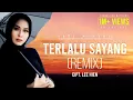 Download Lagu DJ TERLALU SAYANG - Siti Aliyah | Remix | By DJ Suhadi