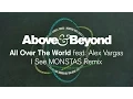 Download Lagu Above \u0026 Beyond feat. Alex Vargas - All Over The World (I See MONSTAS Remix)