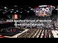 2024 Stanford School of Medicine Graduation Stanford Medicine
