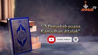 Download TIGA PENYEBAB PUASA RAMADHAN DITOLAK MP3