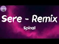 Sere - Remix (Lyrics) - Spinall